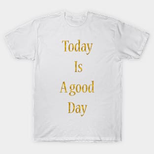 good days T-Shirt